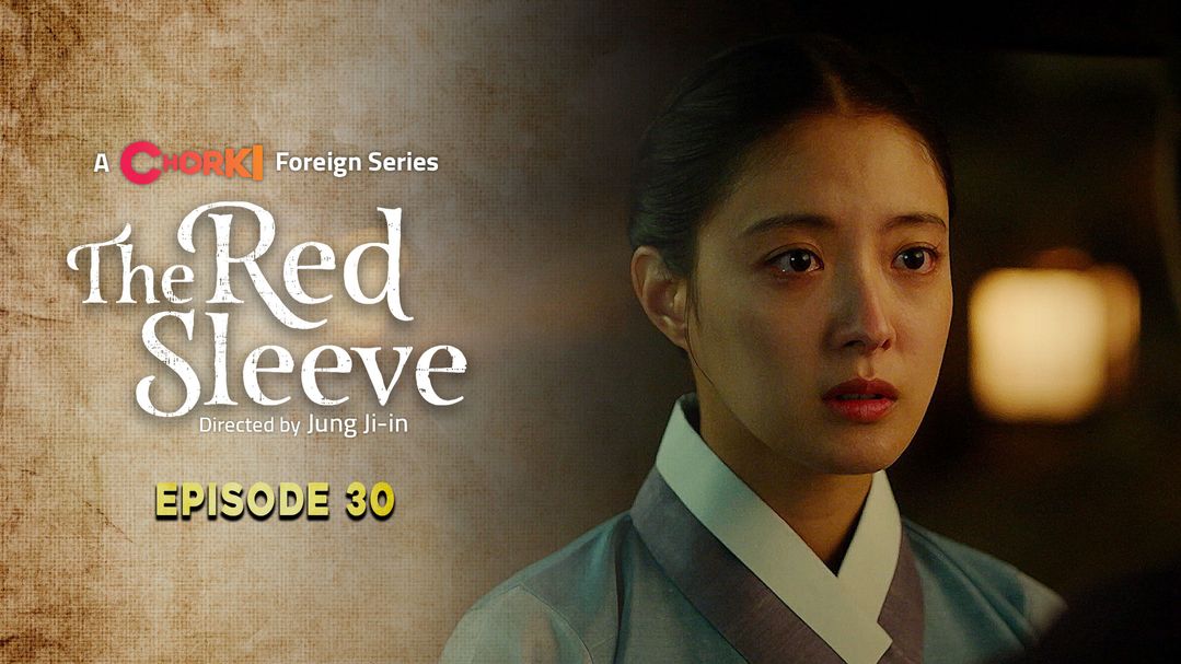 The Red Sleeve Episode 30