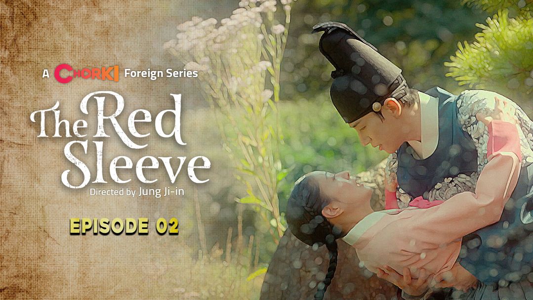 The Red Sleeve Episode 02