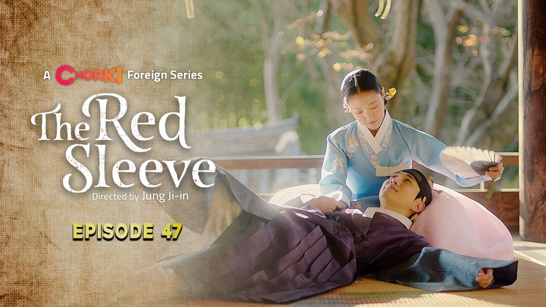 The Red Sleeve Episode 47