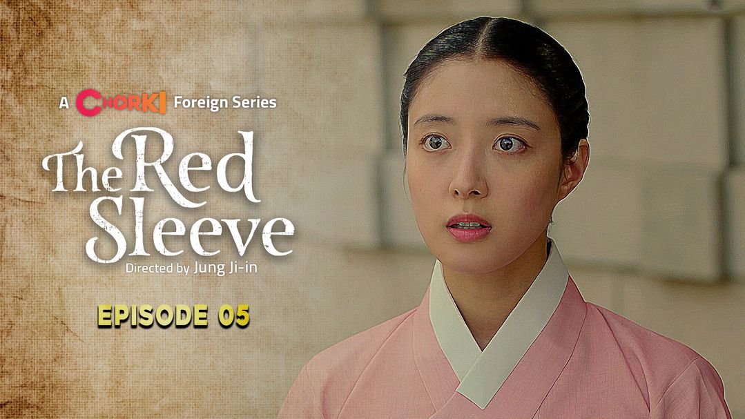 The Red Sleeve Episode 05