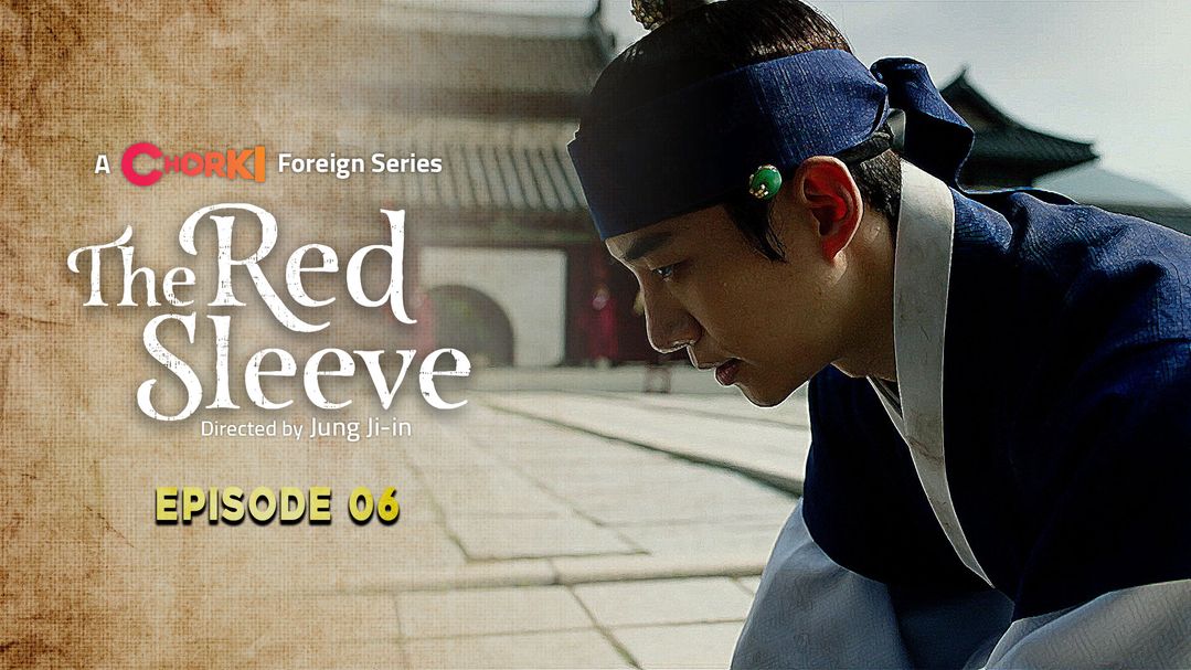 The Red Sleeve Episode 06