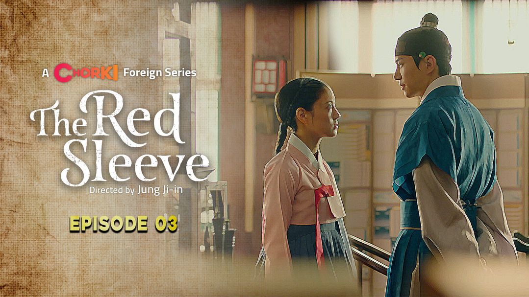 The Red Sleeve Episode 03