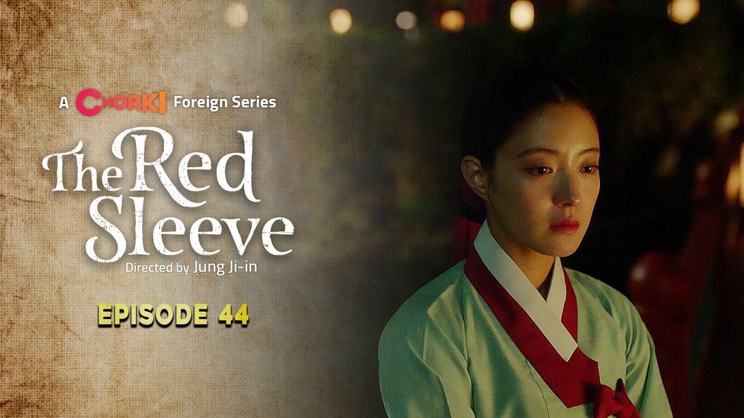 The Red Sleeve Episode 44