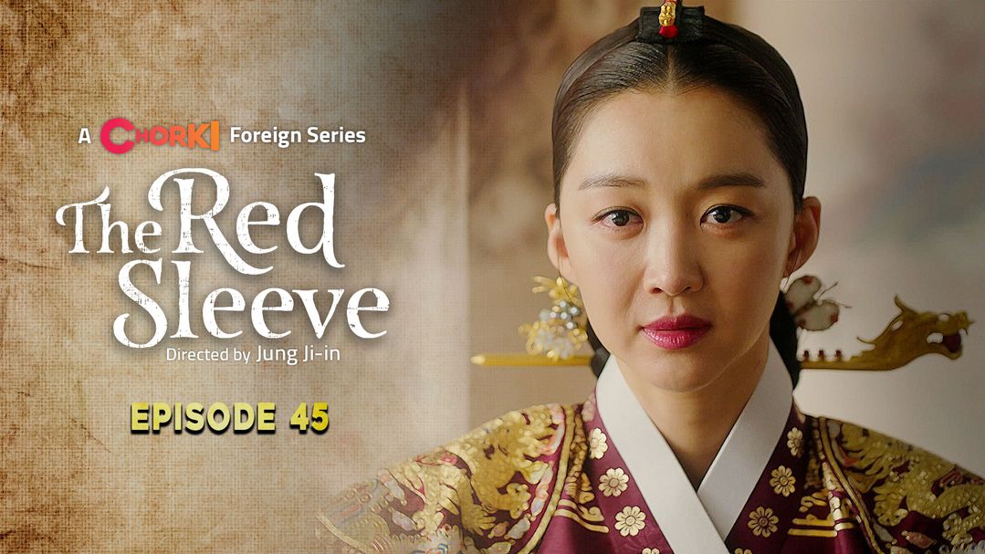 The Red Sleeve Episode 45