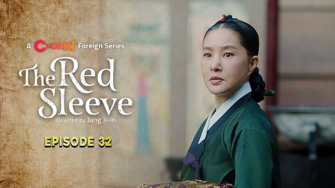 The Red Sleeve Episode 32