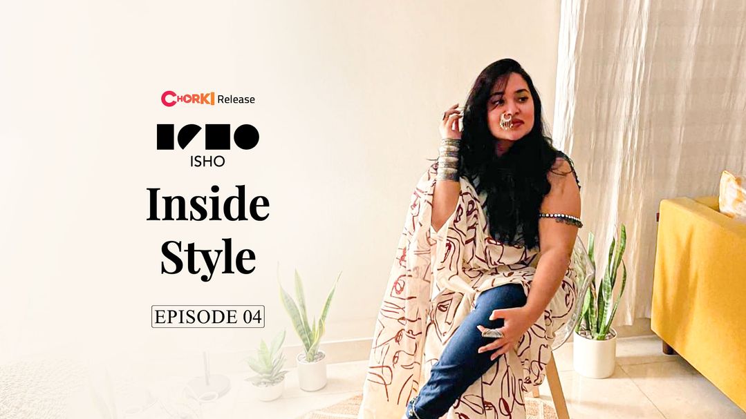 ISHO Presents - Inside Style EP-04 (Muneeba Chowdhury)