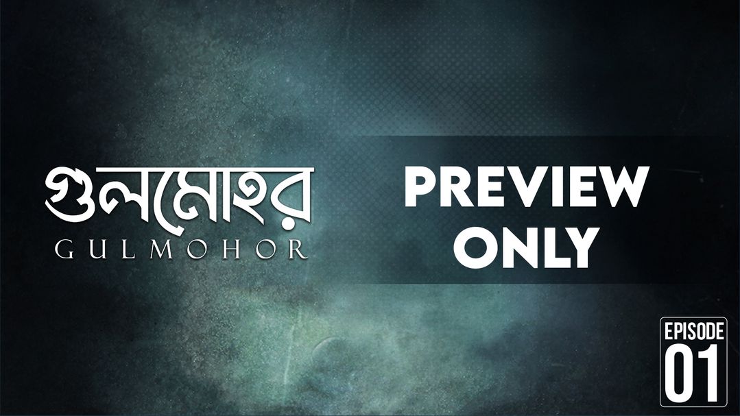 Gulmohor Preview EP01