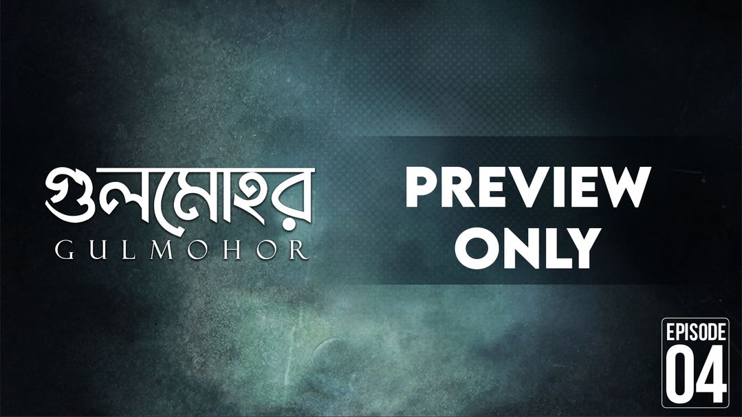 Gulmohor Preview EP04